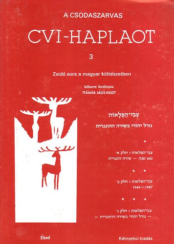 A csodaszarvas - Cvi-Haplaot 3 - Zsid� sors a magyar k�lt�szetben