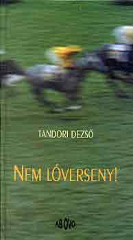 Tandori Dezs - Nem lverseny!
