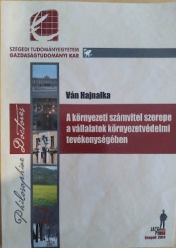 Vn Hajnalka - A krnyezeti szmvitel szerepe a vllalatok krnyezetvdelmi tevkenysgben