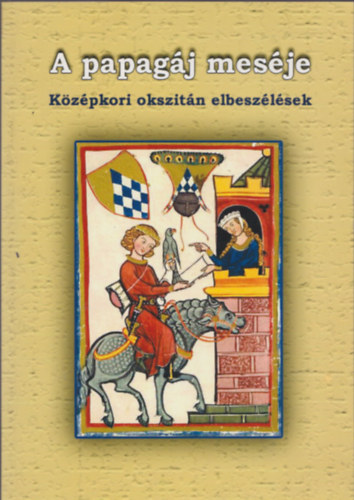 A papag�j mes�je - K�z�pkori okszit�n elbesz�l�sek