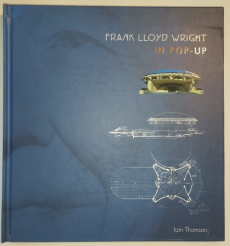 Thomson Iain - FRANK LLOYD WRIGHT IN POP-UP