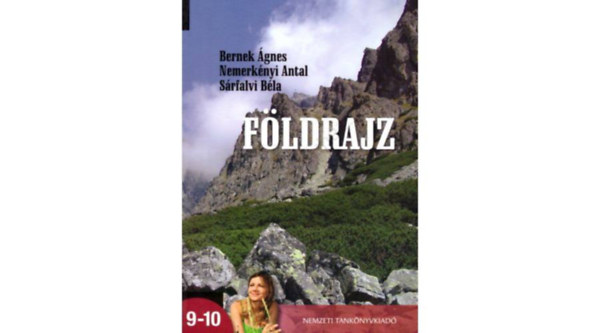 Béla Sárfalvi, Nemerkényi Antal Bernek Ágnes (szerk.) - Földrajz a szakiskolák számára 9-10.