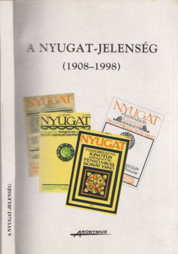 Szab B. Istvn  (szerk.) - A nyugat-jelensg (1908-1998)