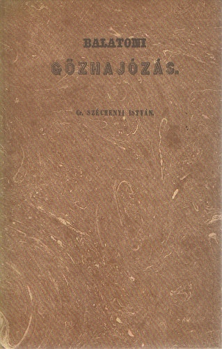 gr. Szchenyi Istvn - Balatoni gzhajzs (Reprint)