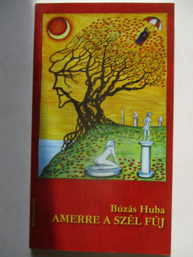 Búzás Huba - Amerre a szél fúj