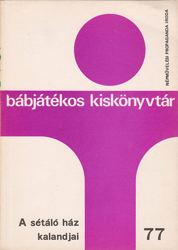 Nyakasn� T�ri Kl�ri - A s�t�l� h�z kalandjai ( b�bj�t�kos kisk�nyvt�r 77 )