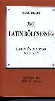 Bánk József - 3800 latin bölcsesség latin és magyar nyelven