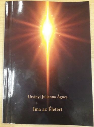 Ursinyi Julianna �gnes - Ima az �let�rt