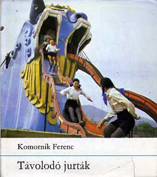 Komornik Ferenc - Tvolod jurtk