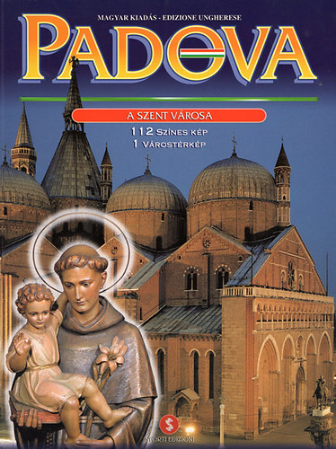 Padova - A Szent Városa (112 színes kép, 1 várostérkép)
