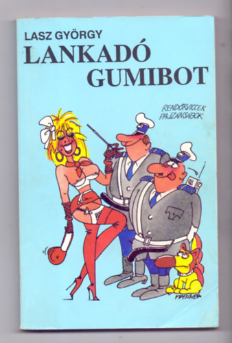 Lasz Gy�rgy - Lankad� gumibot (Rend�rviccek, pajz�ns�gok)