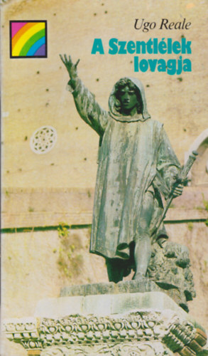 Ugo Reale - A Szentl�lek lovagja (sziv�rv�ny)