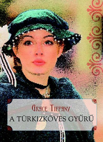 Grace Tiffany - A trkizkves gyr