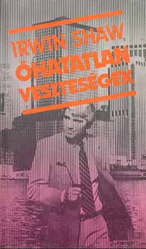 Irwin Shaw - �hatatlan vesztes�gek