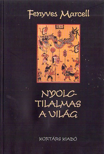 Fenyves Marcell - Nyolctilalmas a vilg