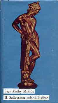Szentkuthy MIkl�s - II. Szilveszter m�sodik �lete