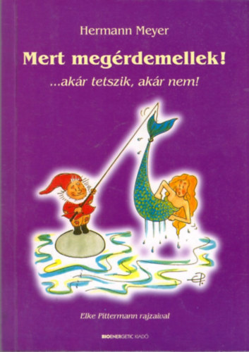 Hermann Meyer - Mert megrdemellek! ...akr tetszik, akr nem!