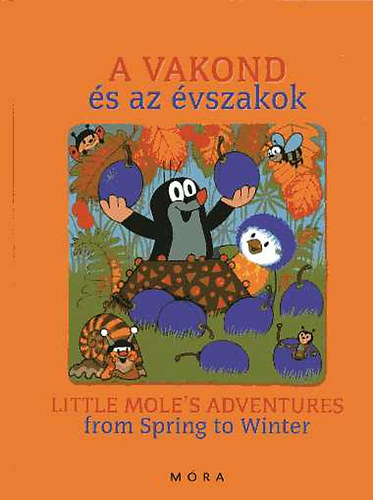Hana Doskocilov - A vakond s az vszakok - Little Mole's Adventures from Spring to Winter