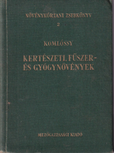 Koml�ssy Gy�rgy - Kert�szeti, f�szer- �s gy�gyn�v�nyek