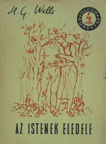 H. G. Wells - Az istenek eledele