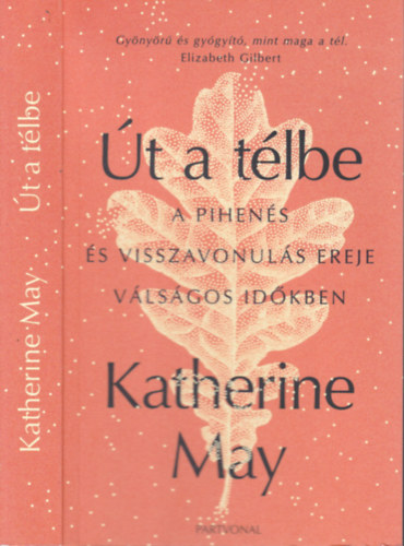 Katherine May - Út a télbe (A pihenés és visszavonulás ereje válságos időkben)
