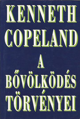 Kenneth Copeland - A bővölködés törvényei