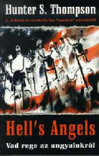 Hunter Stockton Thompson - Hell's Angels-Vad rege az angyalokról