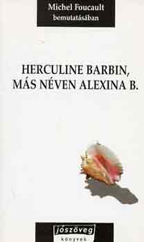 Michel Foucault - Herculine Barbin, m�s n�ven Alexina B.