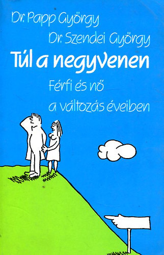 dr.papp györgy - túl a negyvenen, férfi és nő a változás éveiben