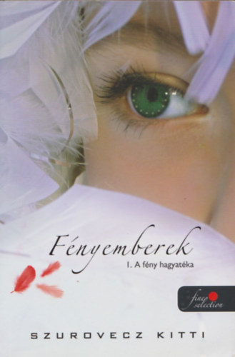 Szurovecz Kitti - F�nyemberek 1. - A f�ny hagyat�ka