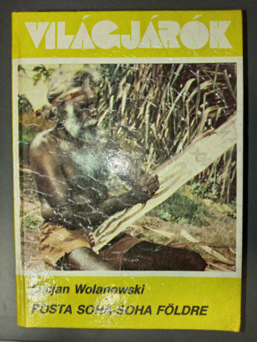 Lucjan Wolanowski - Posta soha-soha f�ldre (vil�gj�r�k)