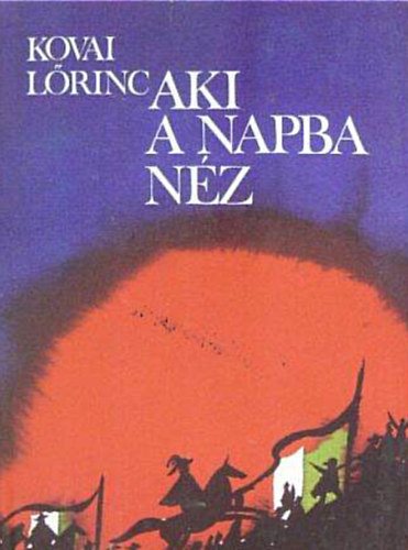 Kovai Lőrinc - Aki a Napba néz