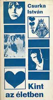 Csurka István - Kint az életben