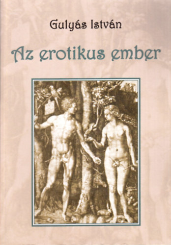 Gulys Istvn - Az erotikus ember