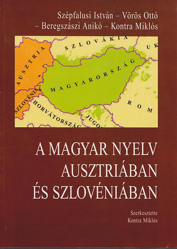 Kontra Mikls  (szerk.) - A magyar nyelv Ausztriban s Szlovniban