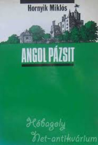 Hornyik Mikl�s - Angol p�zsit - Balk�ni n�prajzi kalauz