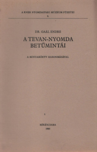 Ga�l Endre dr. - A Tevan-nyomda bet�mint�i (Dedik�lt)