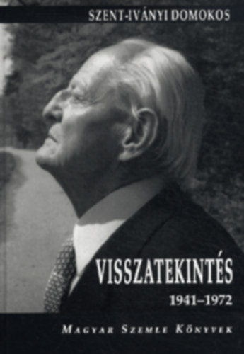 Szekr Nra; Kodolnyi Gyula  (szerk) - Szent-Ivnyi Domokos - Visszatekints 1941-1972