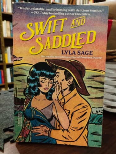 Lyla Sage - Swift and Saddled - A Rebel Blue Ranch Novel