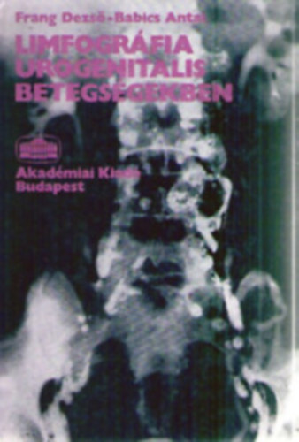 Frang Dezső; Babics Antal - Limfográfia urogenitalis betegségekben