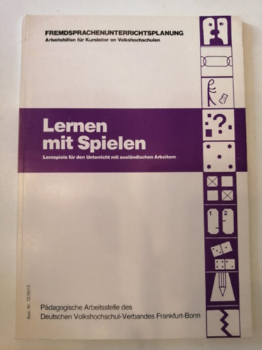 Richard Göbel - Lernen mit Spielen - Lernspiele für den Unterricht mit ausländischen Arbeiten