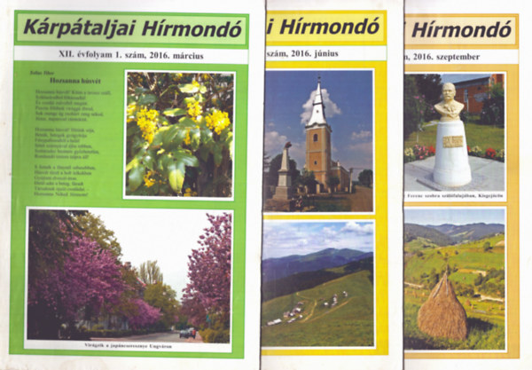 Szemere Judit  (f�szerk.) - K�rp�taljai H�rmond� XII. �vfolyam 3 sz�m: 1. sz�m 2016 m�rcius, 2. sz�m 2016. j�nius, 3. sz�m 2016. szeptember