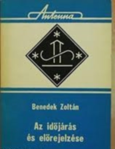 Benedek Zoltán - Az időjárás és előrejelzése