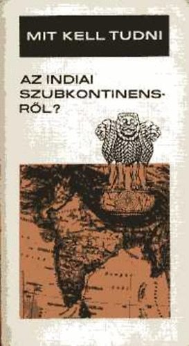 G�thy Vera - Mit kell tudni az indiai szubkontinensr�l?