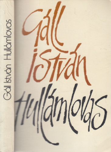 G�ll Istv�n - Hull�mlovas (Dedik�lt)