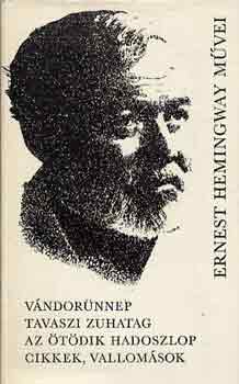 Ernest Hemingway - Vndornnep-Tavaszi zuhatag-Az tdik hadoszlop-Cikkek, vallomsok