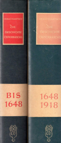 Hugo Hantsch - Die Geschichte Oesterreichs I-II bis1648-1918