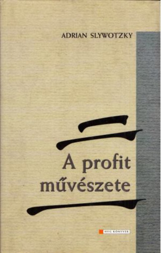 Adrian Slywotzky - A profit mvszete