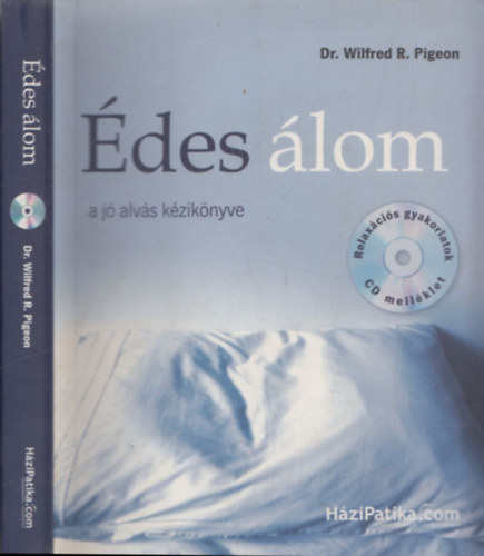 Dr. Wilfred R. Pigeon - �des �lom - Avagy a j� alv�s k�zik�nyve (CD-mell�klettel)