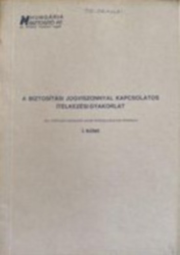 A biztos�t�si jogviszonnyal kapcsolatos �t�lkez�si gyakorlat I.-II.